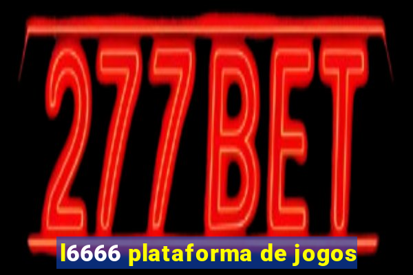 l6666 plataforma de jogos